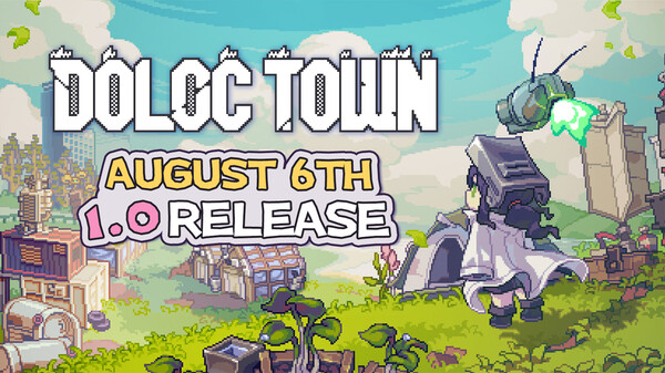 Thumbnail showing August 6th 1.0 release wording for Doloc Town